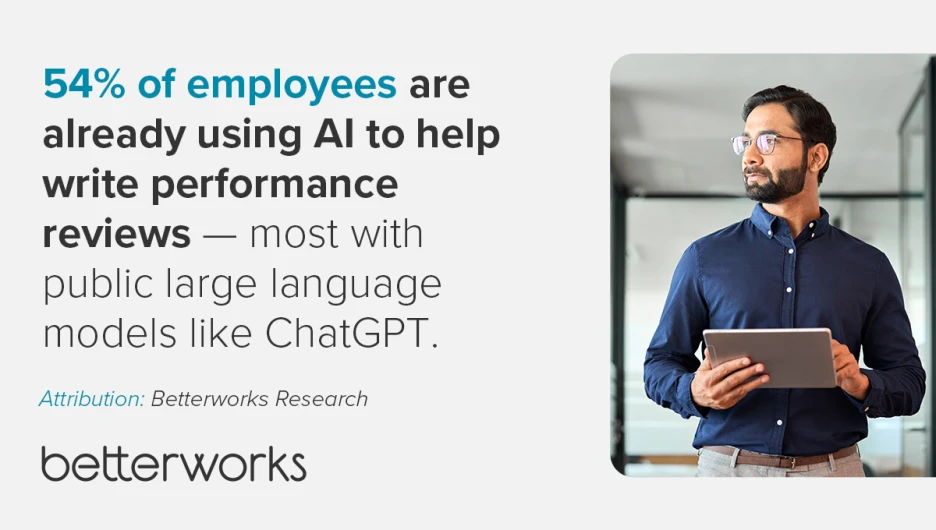 Stat graphic showing 54% of employees are already using public AI tools like ChatGPT to write performance reviews, per Betterworks research