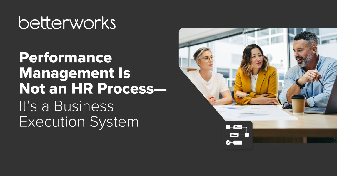 Performance Not Process Performance Management Is Not an HR Process, It’s a Business Execution ...