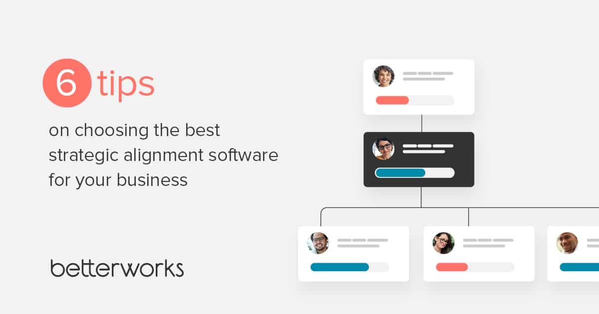 6 Tips for Choosing the Best Strategic Alignment Software for Your