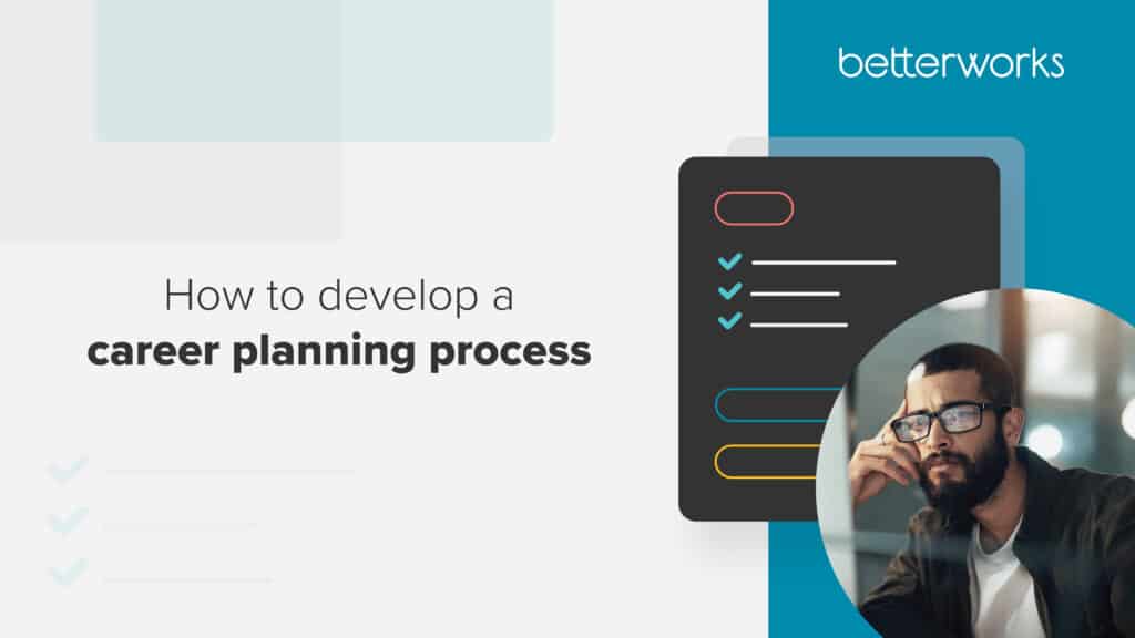 Developing a Career Planning Process for Your Organization Betterworks